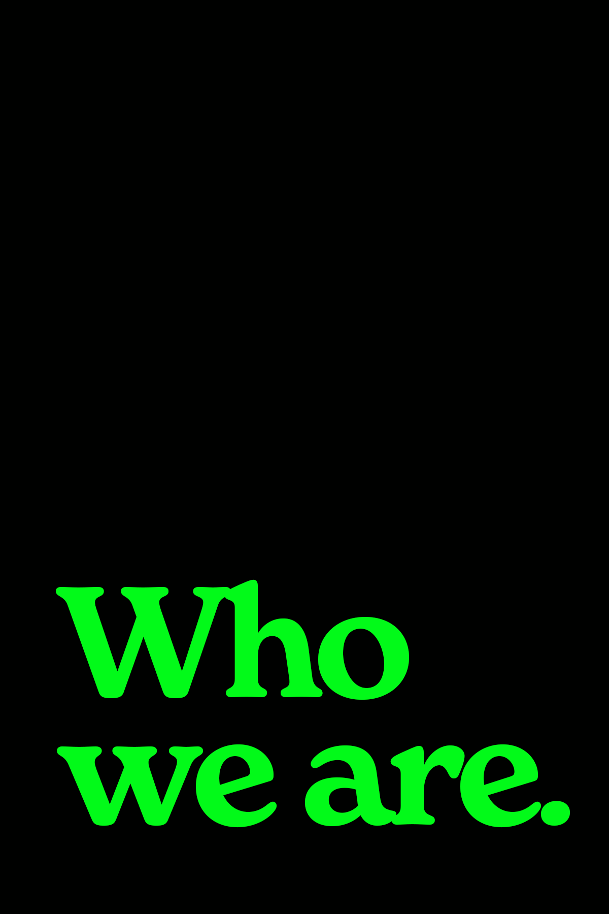 Who we are.